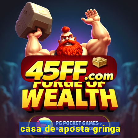 casa de aposta gringa